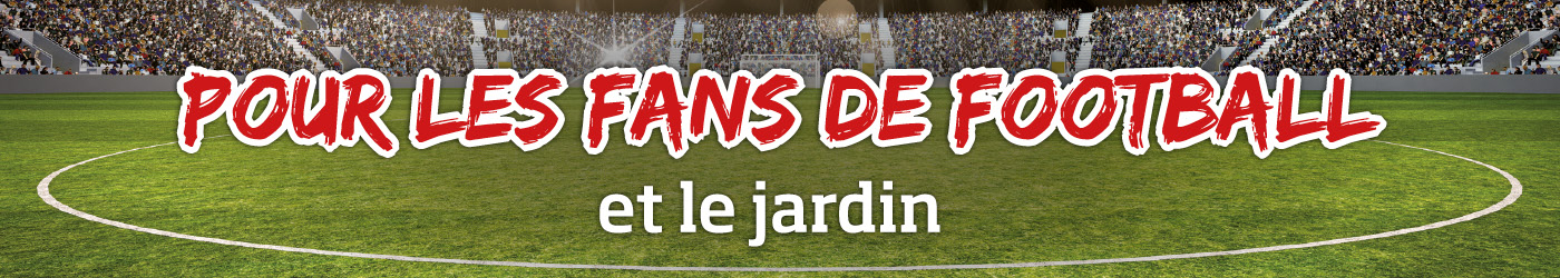 Pour le fans de football et le jardin