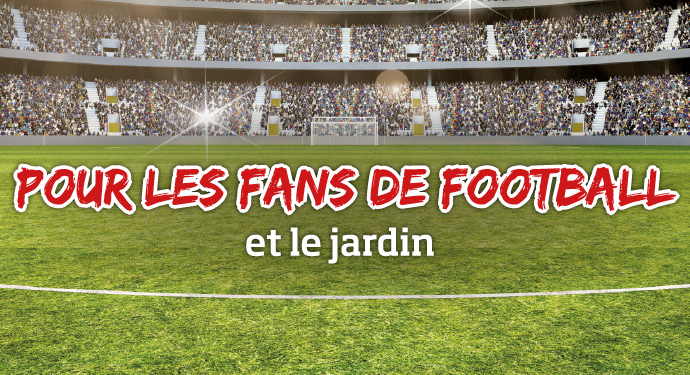 Pour le fans de football et le jardin