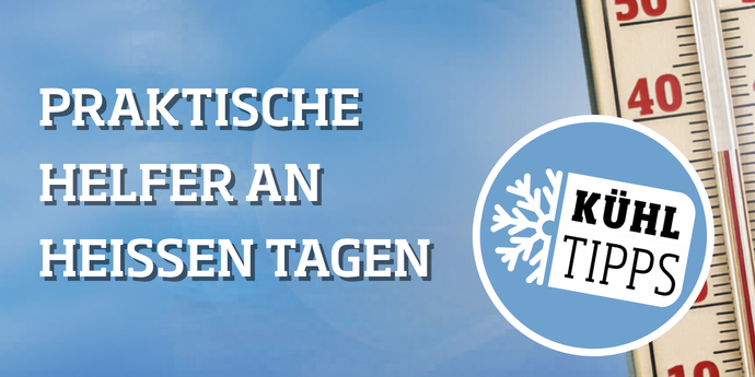 Kühltipps für heisse Tage