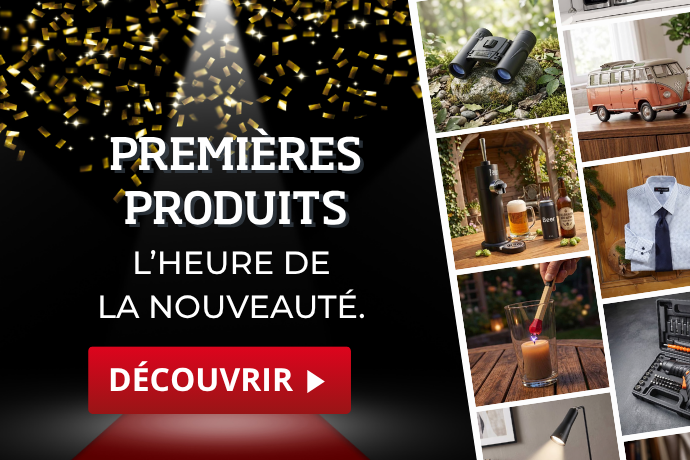 Premières produits - L’heure dE la nouveauté