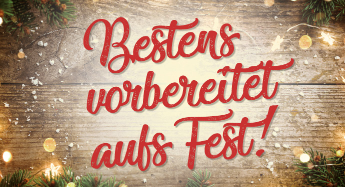 Bestens vorbereitet für's Fest!